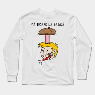 Ma doare la basca Long Sleeve T-Shirt